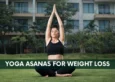 Yoga Asanas For Weight Loss