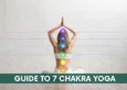 Guide To 7 Chakra Yoga